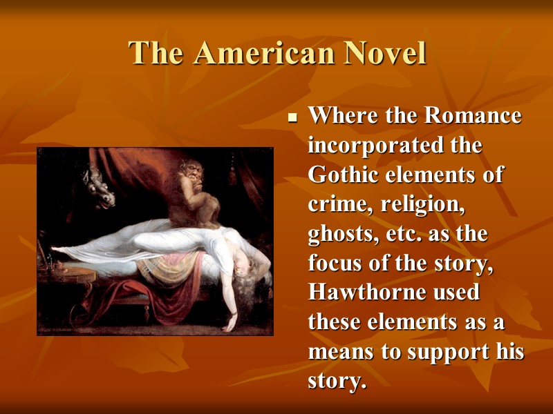 The American Novel Where the Romance incorporated the Gothic elements of crime, religion, ghosts,